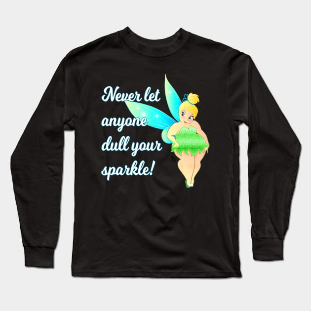 Never let anyone Dull your Sparkle Long Sleeve T-Shirt by Toni Tees